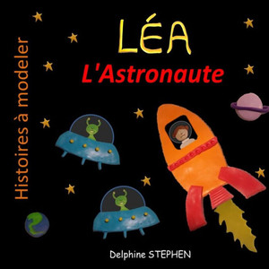 Léa l'Astronaute (French Edition) Léa l'Astronaute (French Edition)
