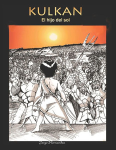 KULKAN: El hijo del sol (Spanish Edition) KULKAN: El hijo del sol (Spanish Edition)