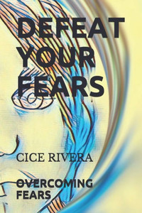 Defeat Your Fears Defeat Your Fears