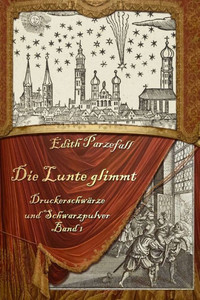 Die Lunte glimmt (Druckerschwärze und Schwarzpulver) (German Edition)