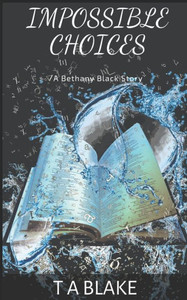 Impossible Choices (Bethany Black)