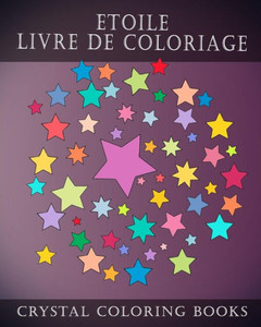 Etoile Livre De Coloriage: Un livre de coloriage pour adultes soulageant le stress contenant 30 pages à colorier (French) (French Edition)