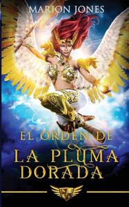 El Orden De La Pluma Dorada (Spanish Edition) El Orden De La Pluma Dorada (Spanish Edition)
