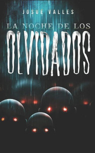 La noche de los olvidados (Spanish Edition) La noche de los olvidados (Spanish Edition)