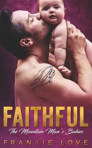 FAITHFUL (The Mountain Man's Babies) FAITHFUL (The Mountain Man's Babies)