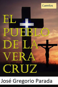 El pueblo de La Vera Cruz: libro de relatos (Spanish Edition)