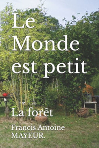 Le Monde est petit: La forêt (French Edition) Le Monde est petit: La forêt (French Edition)