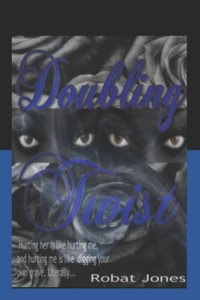 Doubling Twist: Hurting her is like hurting me and hurting me is like digging your own grave.