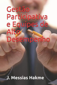 Gestão Participativa e Equipes de Alto Desempenho (Portuguese Edition)