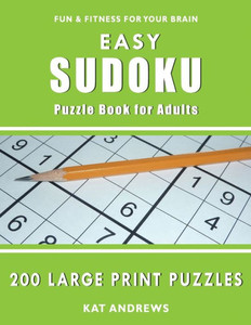 Easy Sudoku Puzzle Book for Adults: 200 Large Print Puzzles