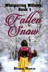 Fallen Snow: Book 1 (Whispering Willows)