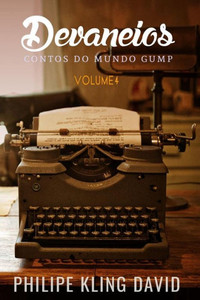 Devaneios: Contos do Mundo Gump (Portuguese Edition) Devaneios: Contos do Mundo Gump (Portuguese Edition)