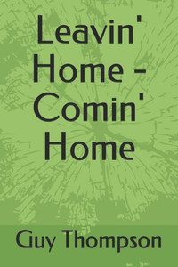 Leavin' Home - Comin' Home Leavin' Home - Comin' Home
