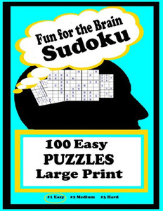 Fun for the Brain Sudoku 100 Easy PUZZLES Large Print: Large Print (Fun for the Brain Sudoku Series)