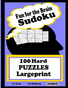 Fun for the Brain Sudoku 100 Hard PUZZLES Large Print (Fun for the Brain Sudoku Series)