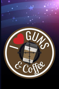 I love guns & coffee