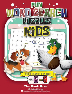 Fun Word Search Puzzles Kids: Word Search for Kids Ages 6-8 (Hidden Word Find Puzzles Books for Kids Brain Games Word Search Problems) Fun Word Search Puzzles Kids: Word Search for Kids Ages 6-8 (Hidden Word Find Puzzles Books for Kids Brain Games Word Search Problems)
