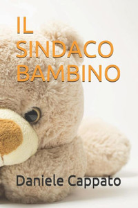 Il sindaco bambino (Italian Edition) Il sindaco bambino (Italian Edition)