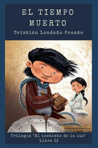 El tiempo muerto (El Instinto de la Luz) (Spanish Edition) El tiempo muerto (El Instinto de la Luz) (Spanish Edition)