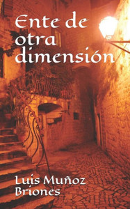 Ente de otra dimensión (Spanish Edition) Ente de otra dimensión (Spanish Edition)