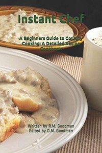 Instant Chef: Beginners Guide to Country Cooking: A Detailed Recipe Cookbook