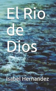El Rio de Dios (Spanish Edition) El Rio de Dios (Spanish Edition)