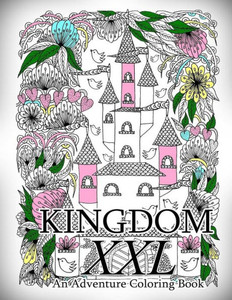 Kingdom - An Adventure Coloring Book XXL (Kingdom XXL) Kingdom - An Adventure Coloring Book XXL (Kingdom XXL)