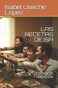 LAS RECETAS DE ISA: COCINA DE TRADICIÓN (Spanish Edition)