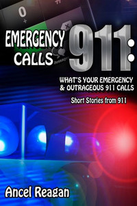 Emergency 911 Calls: What's Your Emergency? - Outrageous 911 Calls Emergency 911 Calls: What's Your Emergency? - Outrageous 911 Calls