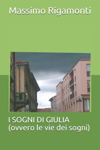 I SOGNI DI GIULIA (ovvero le vie dei sogni) (Favole Per Tutti) (Italian Edition)