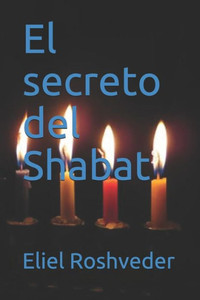 El secreto del Shabat (Spanish Edition) El secreto del Shabat (Spanish Edition)