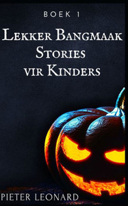 Lekker Bangmaak Stories vir Kinders (Boek) (Afrikaans Edition) Lekker Bangmaak Stories vir Kinders (Boek) (Afrikaans Edition)