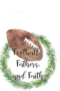 Football, Fathers and Faith Football, Fathers and Faith