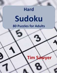 Hard Sudoku: 80 Puzzles for Adults (Sawyer Sudoku Series)