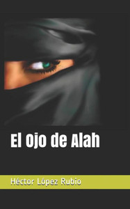El Ojo de Alah (Spanish Edition) El Ojo de Alah (Spanish Edition)