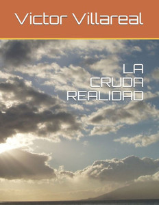 LA CRUDA REALIDAD (Spanish Edition)