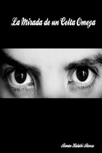La Mirada de un Celta Omeya (Spanish Edition)