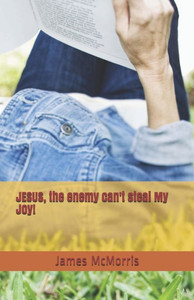 JESUS, the enemy can't steal My Joy! JESUS, the enemy can't steal My Joy!