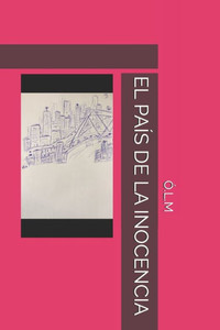 EL PAÍS DE LA INOCENCIA (Spanish Edition) EL PAÍS DE LA INOCENCIA (Spanish Edition)
