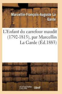L'Enfant du carrefour maudit (1792-1815) (Litterature) (French Edition)
