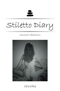Stiletto Diary: Jessika?s Memoirs