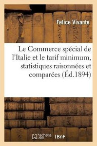 Le Commerce spécial de l'Italie et le tarif minimum, statistiques raisonnées et comparées (Sciences Sociales) (French Edition)