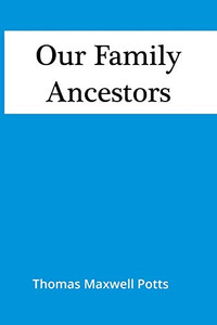 Our Family Ancestors Our Family Ancestors