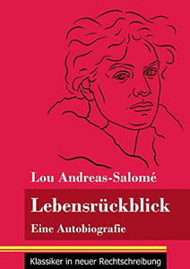 Lebensrückblick: Eine Autobiografie (Band 103, Klassiker in neuer Rechtschreibung) (German Edition) - Paperback