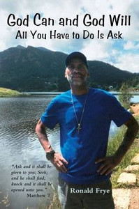 God Can and God Will: All You Have to Do Is Ask God Can and God Will: All You Have to Do Is Ask