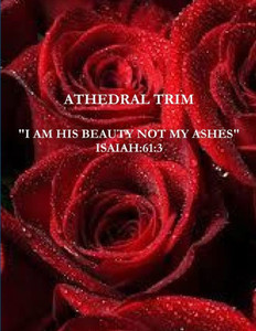 I AM HIS BEAUTY AND NOT MY ASHES I AM HIS BEAUTY AND NOT MY ASHES