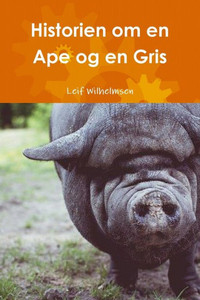 Historien om en Ape og en Gris (Norwegian Edition)