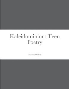 Kaleidominion: Teen Poetry Kaleidominion: Teen Poetry