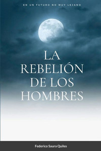 La rebelión de los hombres (Spanish Edition) La rebelión de los hombres (Spanish Edition)