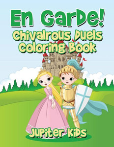 En Garde! Chivalrous Duels Coloring Book En Garde! Chivalrous Duels Coloring Book